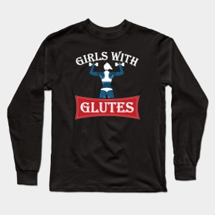 Workout Motivation | Girls with glutes Long Sleeve T-Shirt